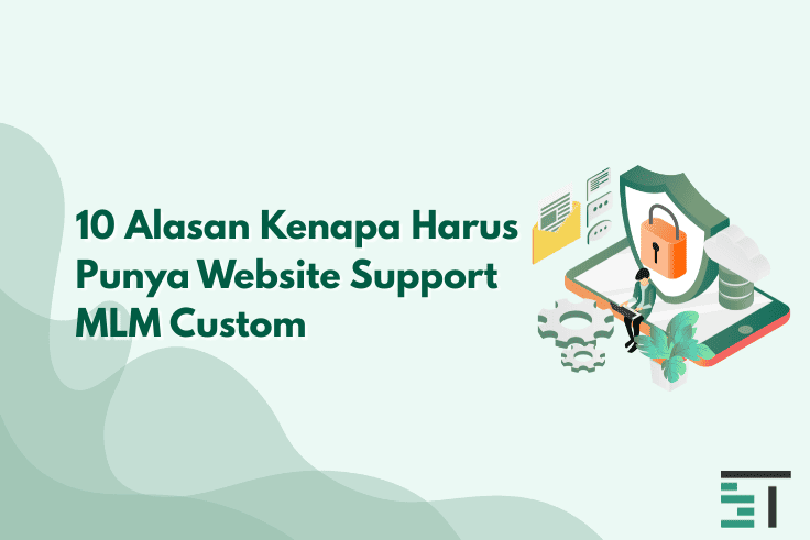 10 Alasan Kenapa Harus Punya Website Support MLM Custom
