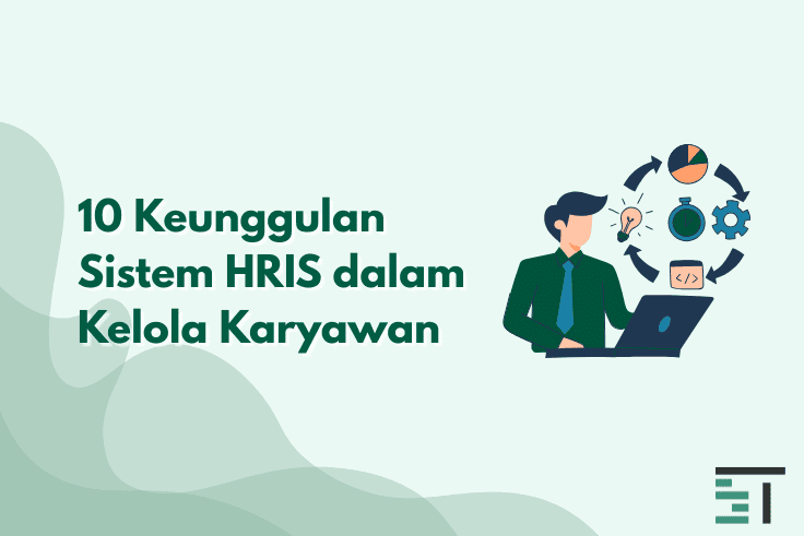 10 Keunggulan Sistem HRIS dalam Kelola Karyawan