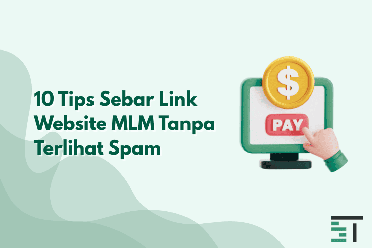 10 Tips Sebar Link Website MLM Tanpa Terlihat Spam