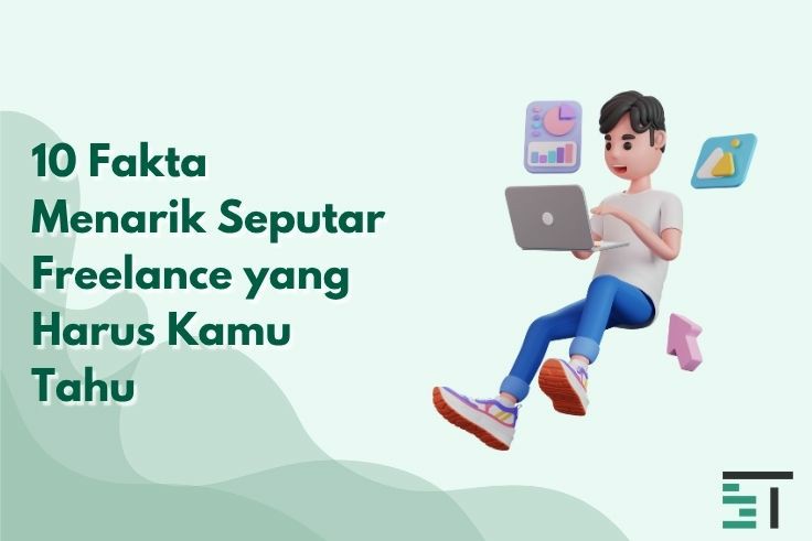 10 Fakta Menarik Seputar Freelance yang Harus Kamu Tahu