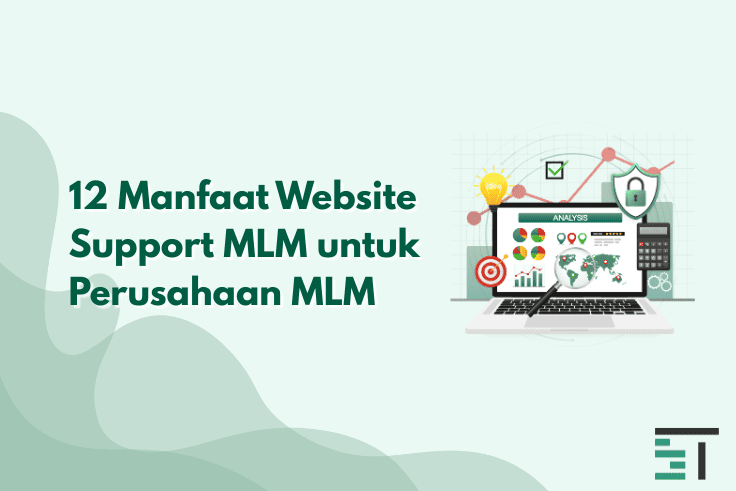 12 Manfaat Website Support MLM untuk Perusahaan MLM 