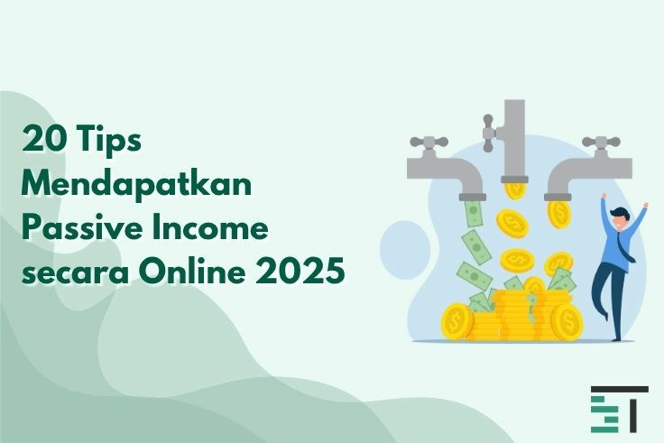 20 Tips Mendapatkan Passive Income secara Online 2025