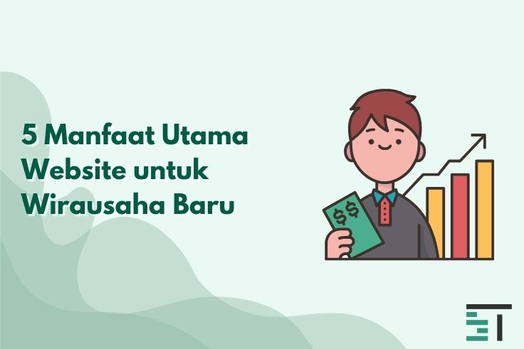 5 Manfaat Utama Website untuk Wirausaha Baru