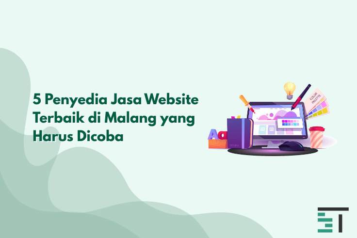 5 Penyedia Jasa Website Terbaik di Malang yang Harus Dicoba