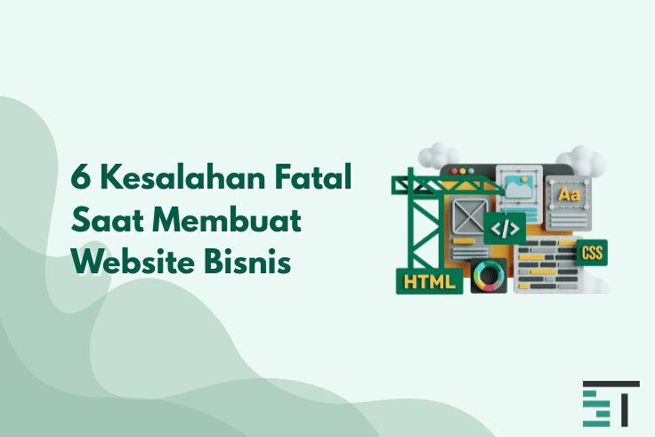 6 Kesalahan Fatal Saat Membuat Website Bisnis