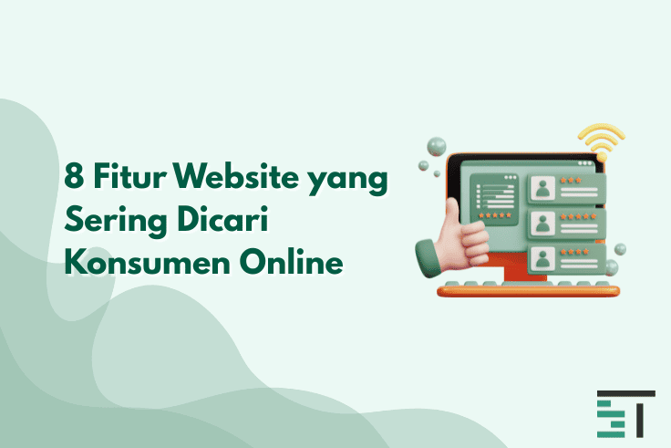 8 Fitur Website yang Sering Dicari Konsumen Online