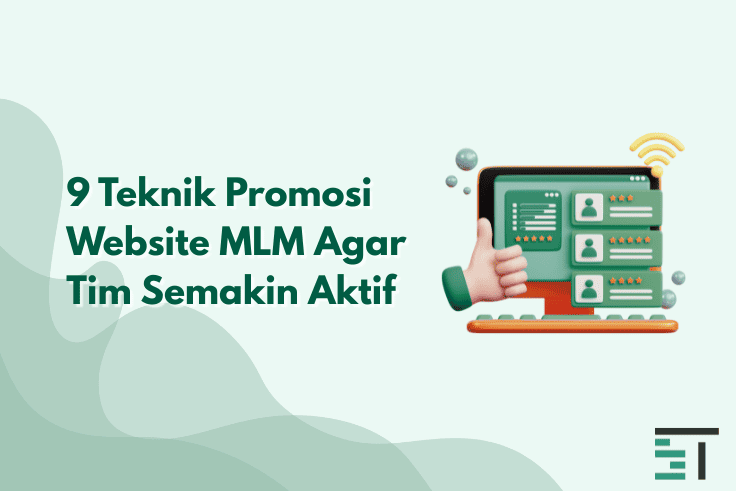 9 Teknik Promosi Website MLM Agar Tim Semakin Aktif