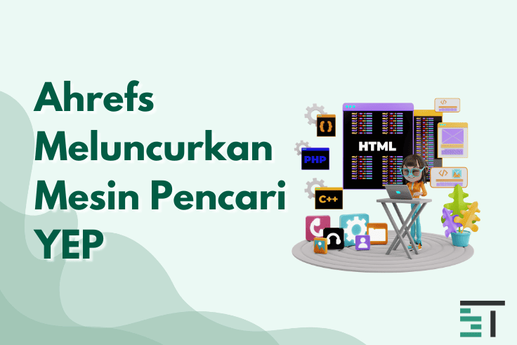 Ahrefs Meluncurkan Mesin Pencari YEP