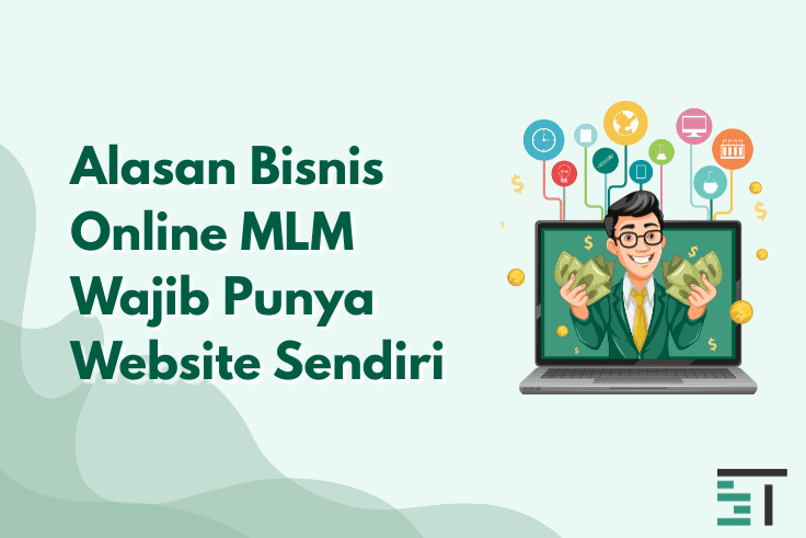 Alasan Bisnis Online MLM Wajib Punya Website Sendiri