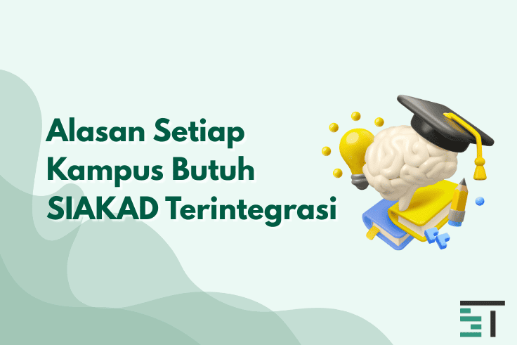 Alasan Setiap Kampus Butuh SIAKAD Terintegrasi