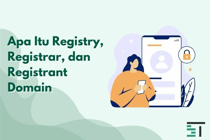 Apa Itu Registry, Registrar, dan Registrant Domain