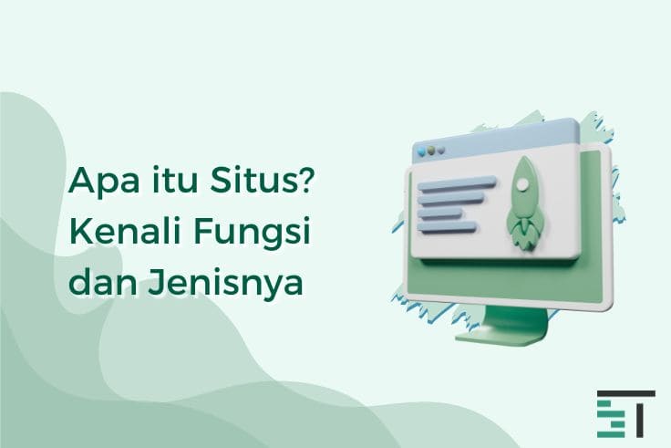 Apa itu situs? Kenali Fungsi dan Jenisnya