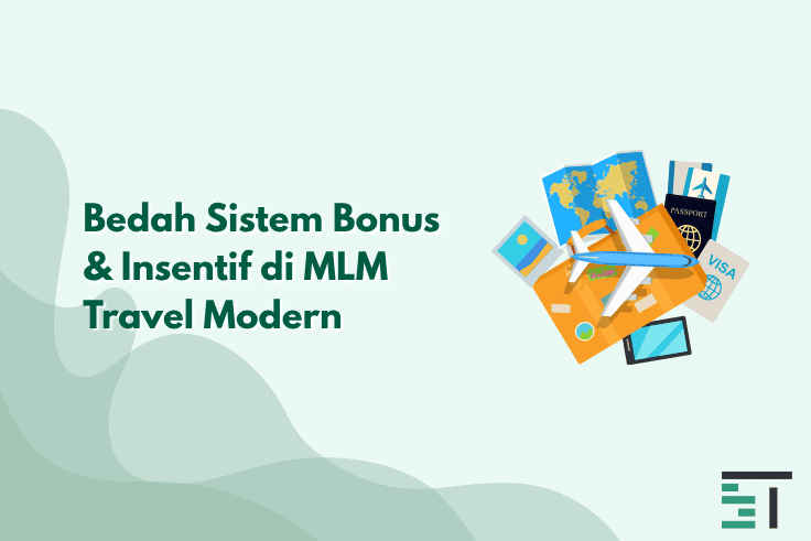 Bedah Sistem Bonus & Insentif di MLM Travel Modern