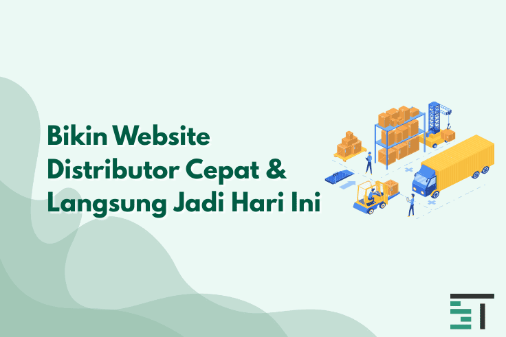 Bikin Website Distributor Cepat & Langsung Jadi Hari Ini
