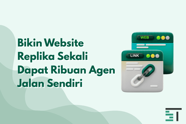 Bikin Website Replika Sekali Dapat Ribuan Agen Jalan Sendiri