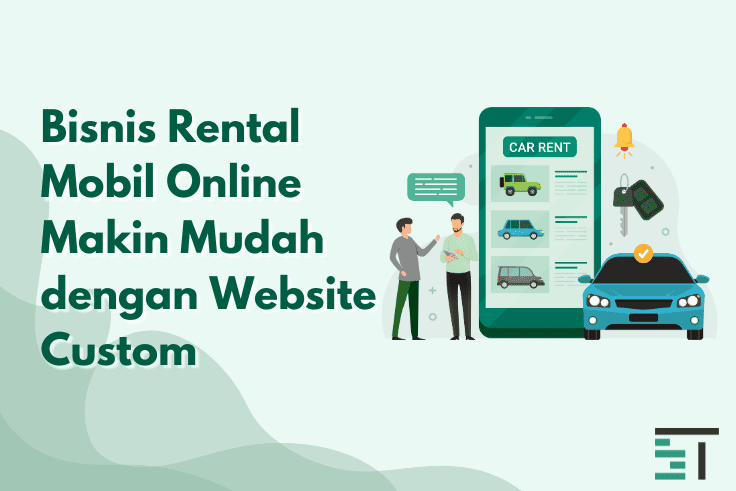 Bisnis Rental Mobil Online Makin Mudah dengan Website Custom