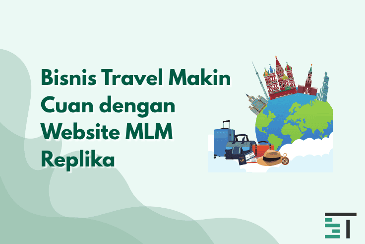 Bisnis Travel Makin Cuan dengan Website MLM Replika