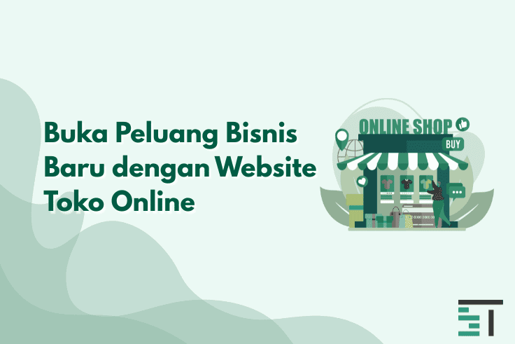Buka Peluang Bisnis Baru dengan Website Toko Online