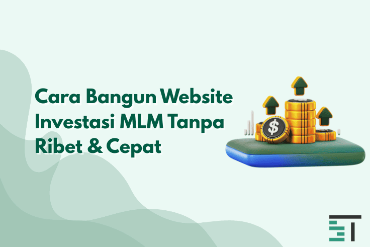 Cara Bangun Website Investasi MLM Tanpa Ribet & Cepat
