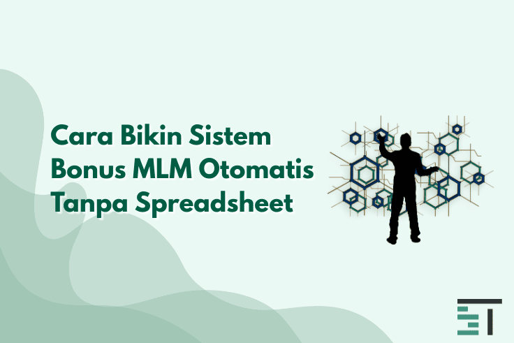 Cara Bikin Sistem Bonus MLM Otomatis Tanpa Spreadsheet