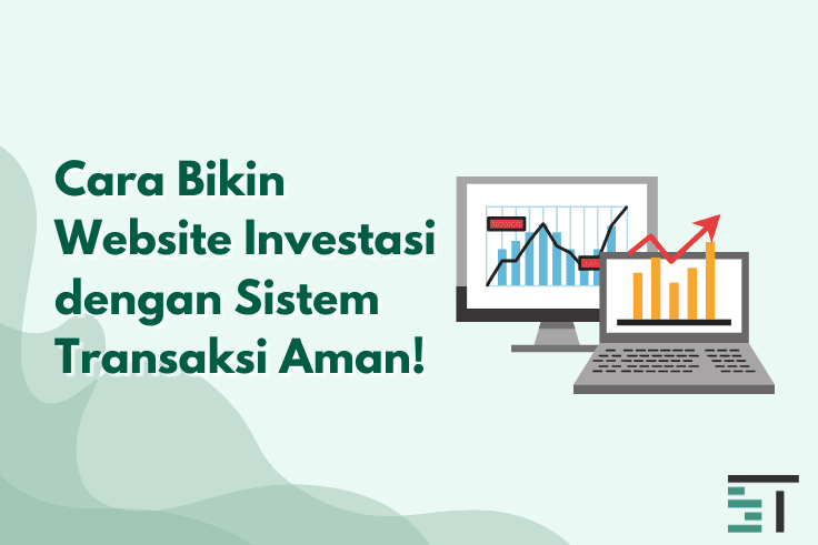 Cara Bikin Website Investasi dengan Sistem Transaksi Aman!