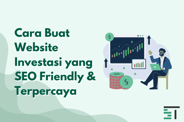 Cara Buat Website Investasi yang SEO Friendly & Terpercaya