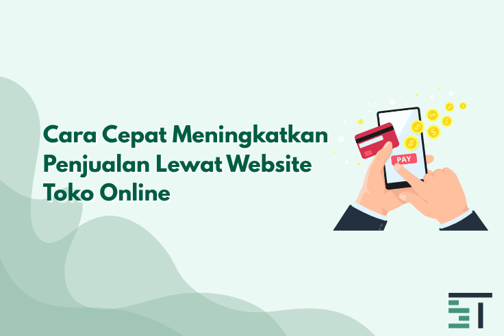 Cara Cepat Meningkatkan Penjualan Lewat Website Toko Online