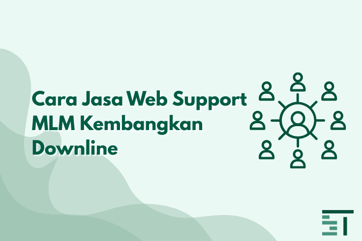 Cara Jasa Web Support MLM Kembangkan Downline