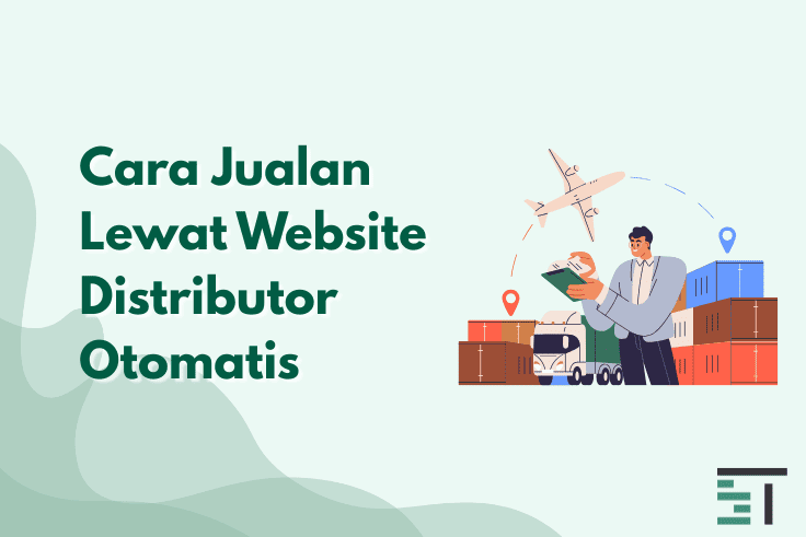 Cara Jualan Lewat Website Distributor Otomatis