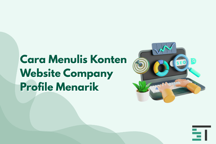 Cara Menulis Konten Website Company Profile Menarik