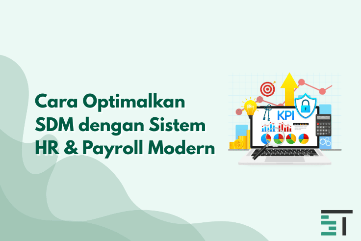 Cara Optimalkan SDM dengan Sistem HR & Payroll Modern