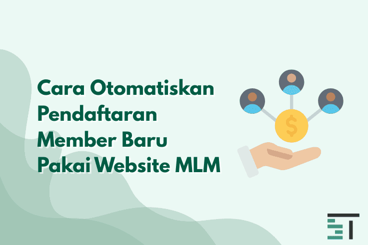 Cara Otomatiskan Pendaftaran Member Baru Pakai Website MLM