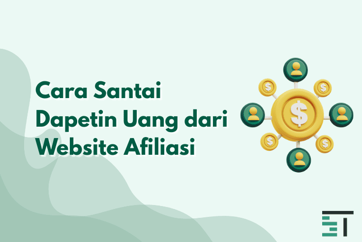 Cara Santai Dapetin Uang dari Website Afiliasi