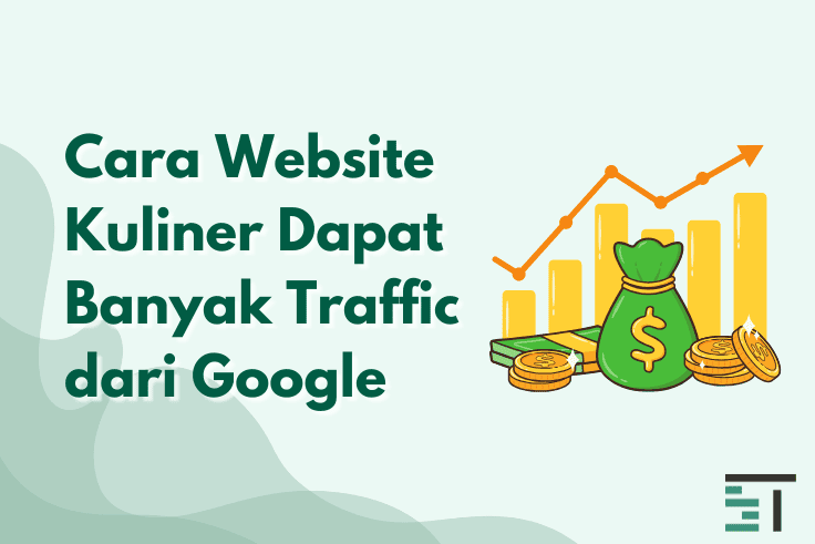 Cara Website Kuliner Dapat Banyak Traffic dari Google