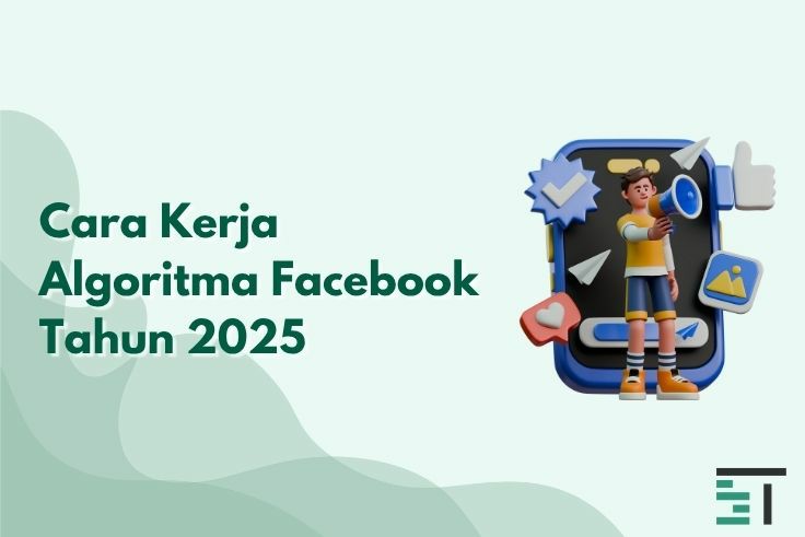 Cara Kerja Algoritma Facebook Tahun 2025