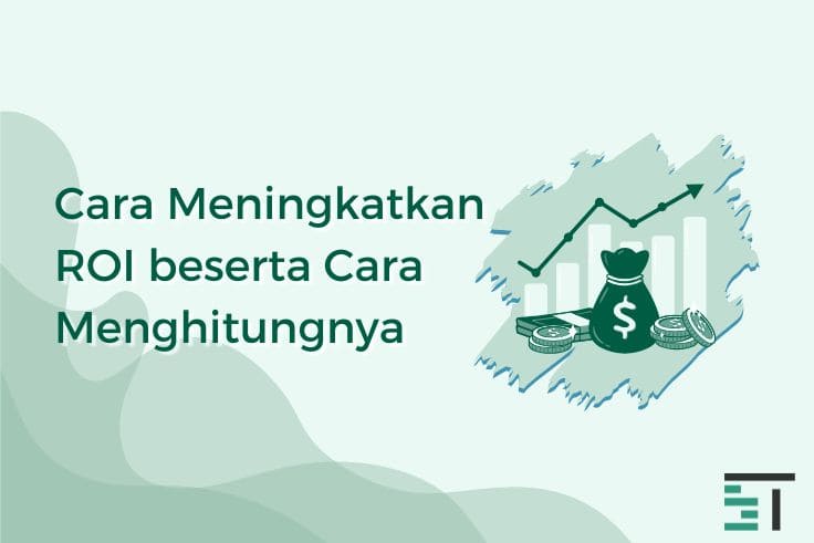 Cara Meningkatkan ROI beserta Cara Menghitungnya
