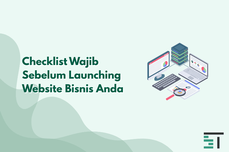 Checklist Wajib Sebelum Launching Website Bisnis Anda