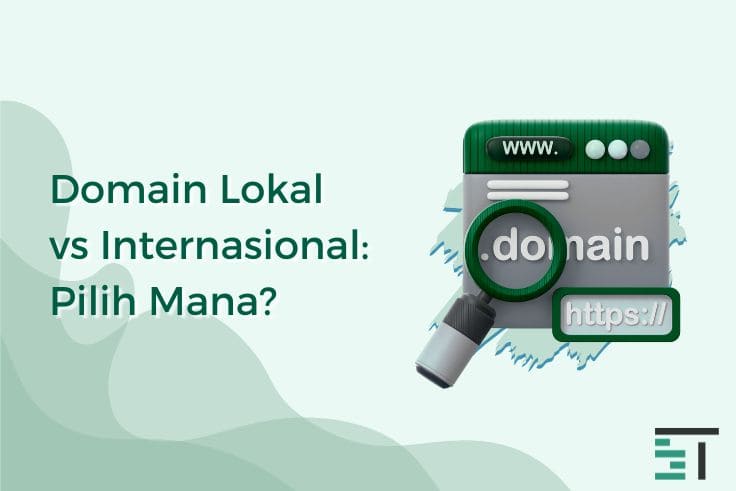 Domain Lokal vs Internasional: Pilih Mana?