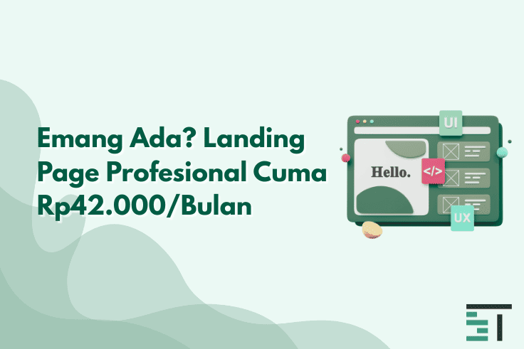 Emang Ada? Landing Page Profesional Cuma Rp42.000/Bulan