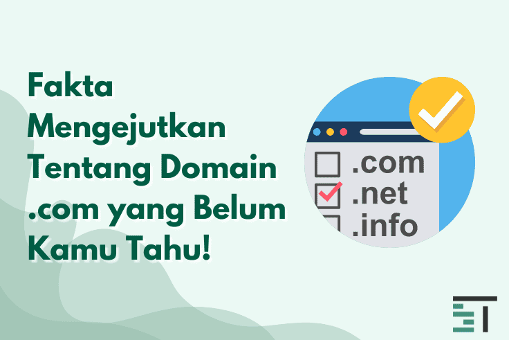 Fakta Mengejutkan Tentang Domain .com yang Belum Kamu Tahu!