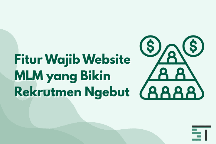 Fitur Wajib Website MLM yang Bikin Rekrutmen Ngebut