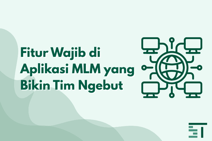 Fitur Wajib di Aplikasi MLM yang Bikin Tim Ngebut