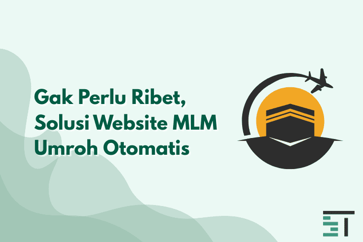Gak Perlu Ribet, Solusi Website MLM Umroh Otomatis