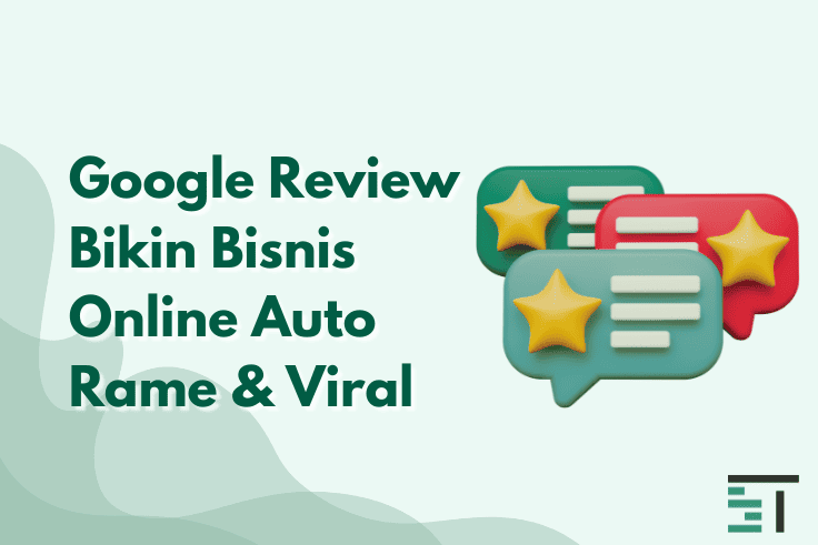 Google Review Bikin Bisnis Online Auto Rame & Viral