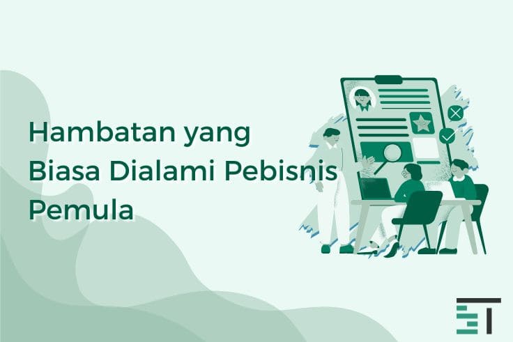 Hambatan yang Biasa Dialami Pebisnis Pemula