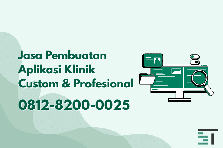 Jasa Pembuatan Aplikasi Klinik Custom Terbaik