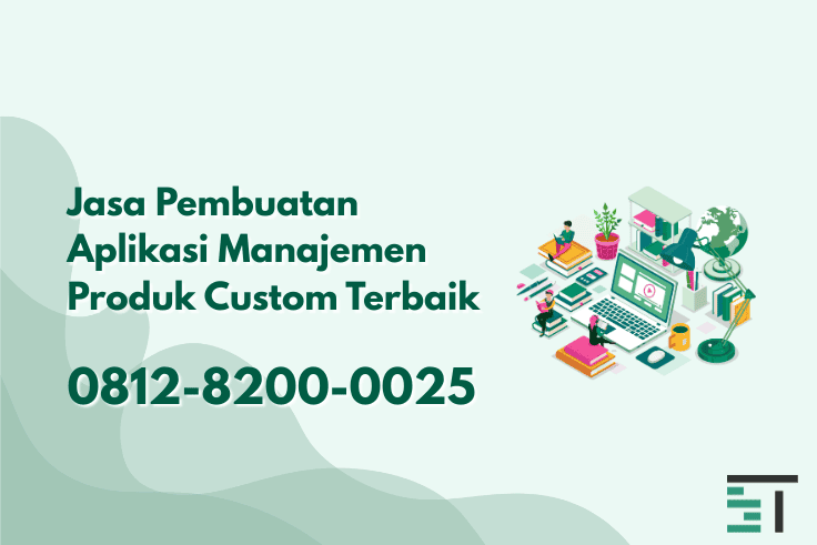 Jasa Pembuatan Aplikasi Manajemen Produk Custom Terbaik
