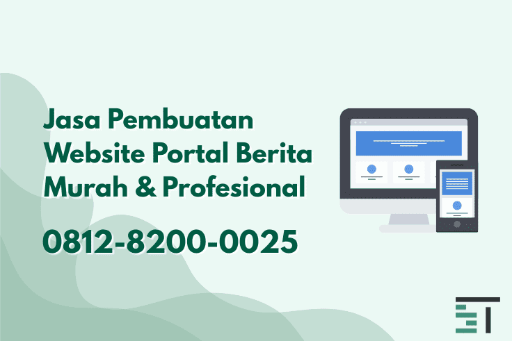 Jasa Pembuatan Portal Berita Murah Terbaik dan Cepat