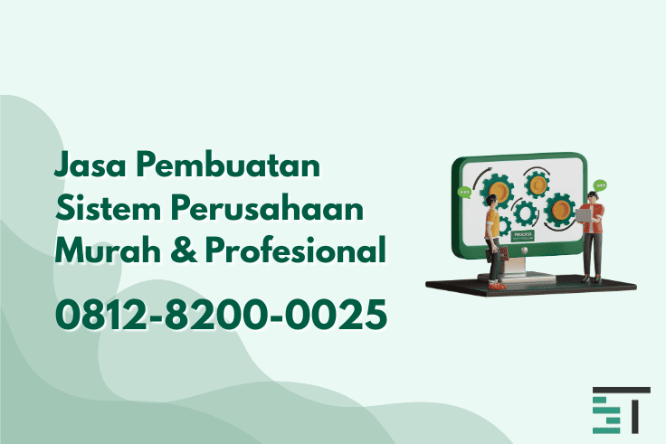 Jasa Pembuatan Sistem Perusahaan Murah dan Profesional