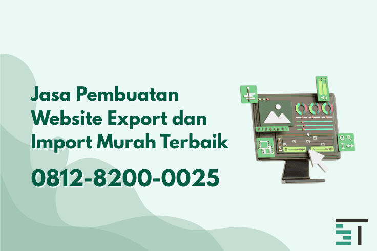 Jasa Pembuatan Website Export & Import Custom Terbaik